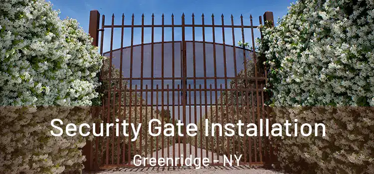  Security Gate Installation Greenridge - NY