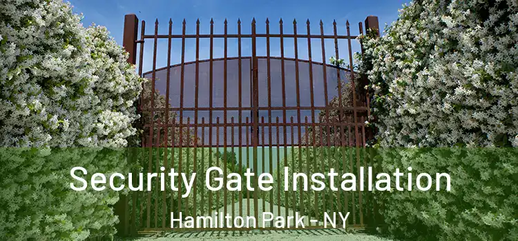  Security Gate Installation Hamilton Park - NY