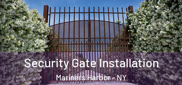  Security Gate Installation Mariners Harbor - NY