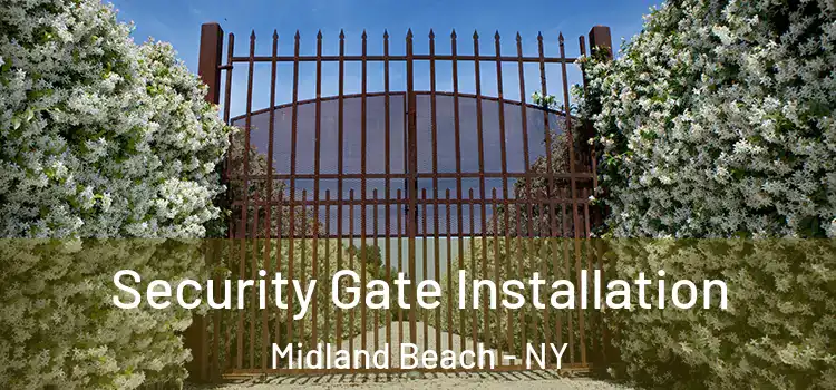  Security Gate Installation Midland Beach - NY