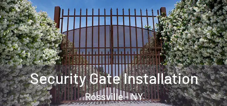 Security Gate Installation Rossville - NY