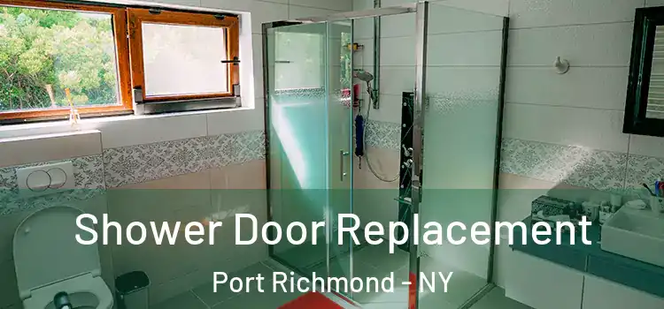 Shower Door Replacement Port Richmond - NY
