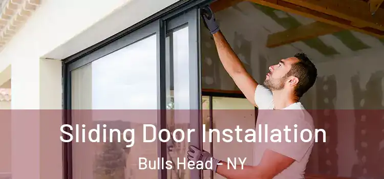 Sliding Door Installation Bulls Head - NY