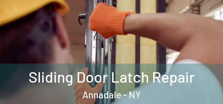 Sliding Door Latch Repair Annadale - NY