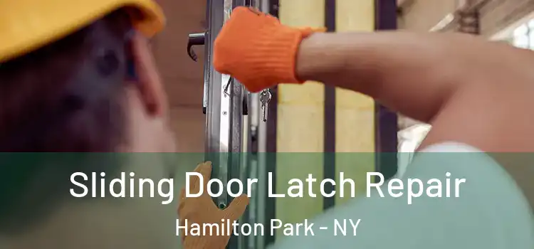 Sliding Door Latch Repair Hamilton Park - NY