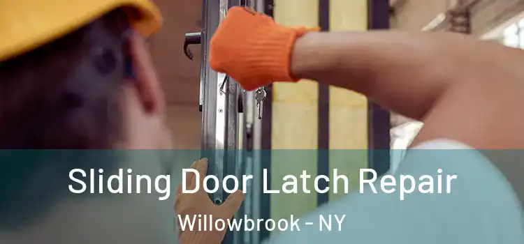 Sliding Door Latch Repair Willowbrook - NY