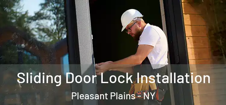  Sliding Door Lock Installation Pleasant Plains - NY