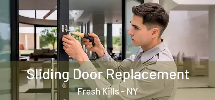  Sliding Door Replacement Fresh Kills - NY