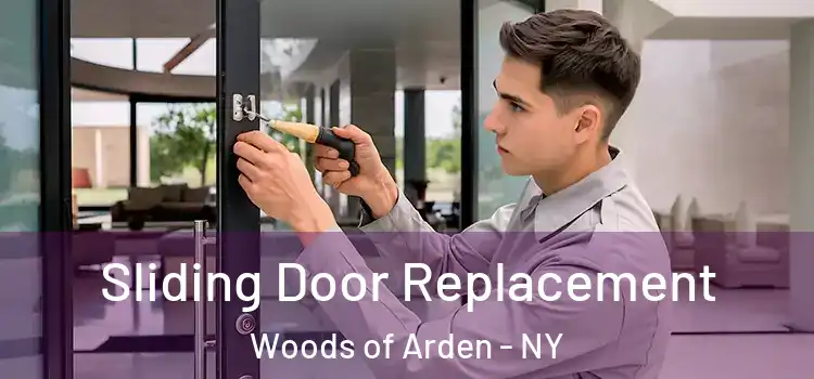 Sliding Door Replacement Woods of Arden - NY