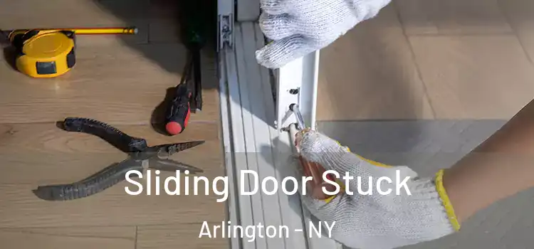  Sliding Door Stuck Arlington - NY