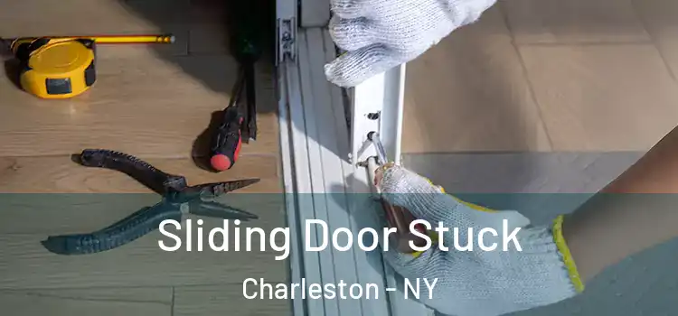  Sliding Door Stuck Charleston - NY