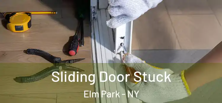 Sliding Door Stuck Elm Park - NY