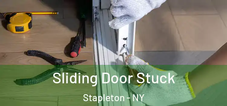  Sliding Door Stuck Stapleton - NY