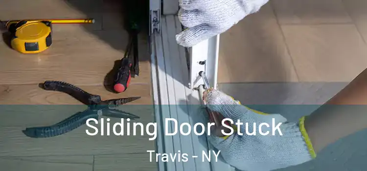  Sliding Door Stuck Travis - NY