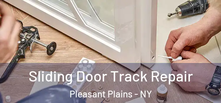  Sliding Door Track Repair Pleasant Plains - NY