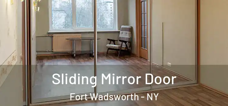  Sliding Mirror Door Fort Wadsworth - NY