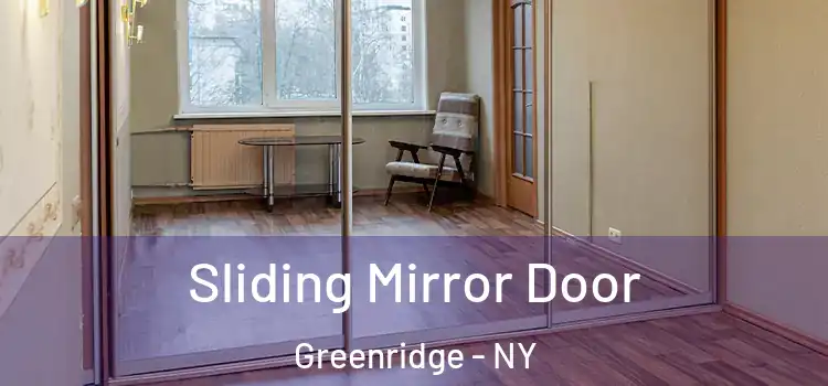  Sliding Mirror Door Greenridge - NY