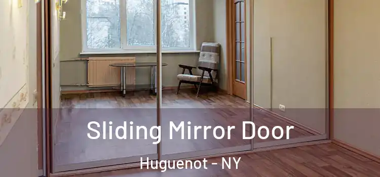  Sliding Mirror Door Huguenot - NY