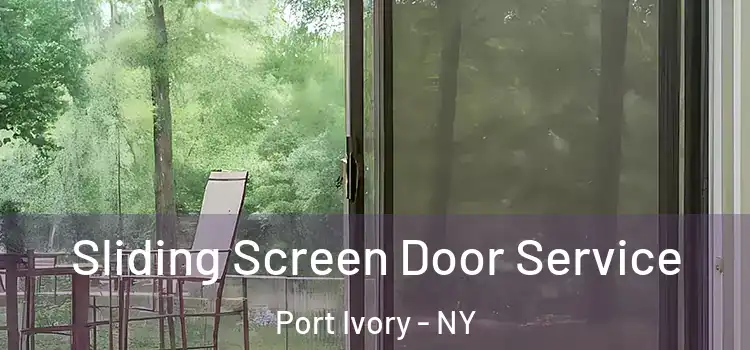 Sliding Screen Door Service Port Ivory - NY
