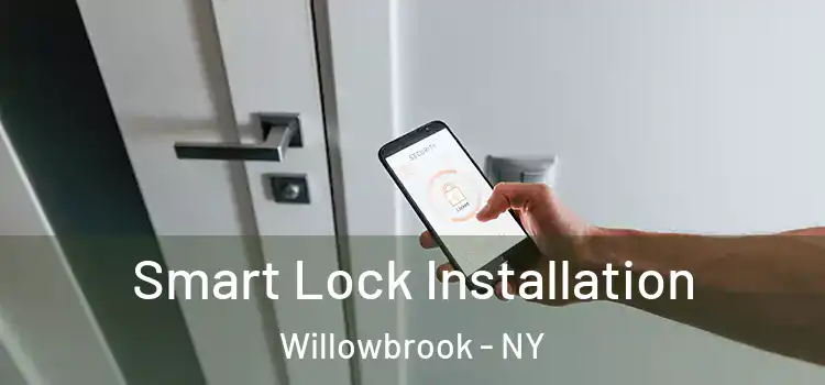  Smart Lock Installation Willowbrook - NY