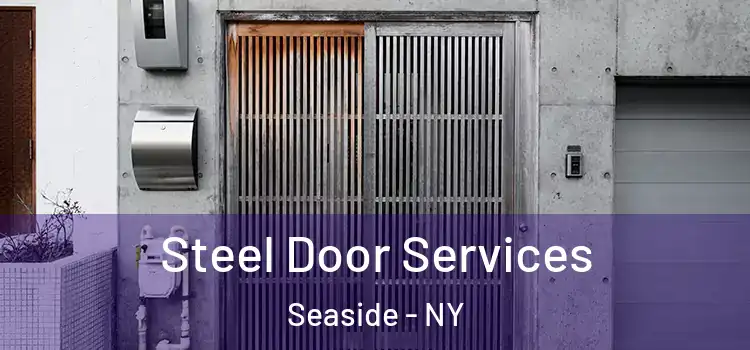 Steel Door Services Seaside - NY