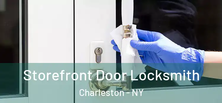  Storefront Door Locksmith Charleston - NY