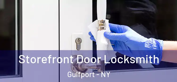 Storefront Door Locksmith Gulfport - NY