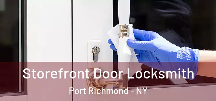 Storefront Door Locksmith Port Richmond - NY