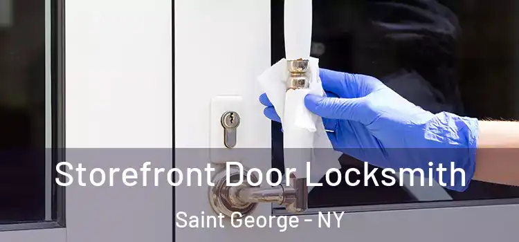  Storefront Door Locksmith Saint George - NY
