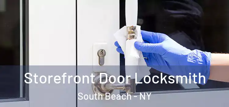  Storefront Door Locksmith South Beach - NY