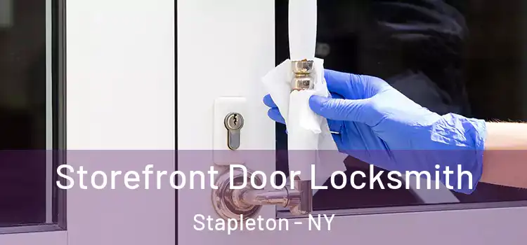  Storefront Door Locksmith Stapleton - NY