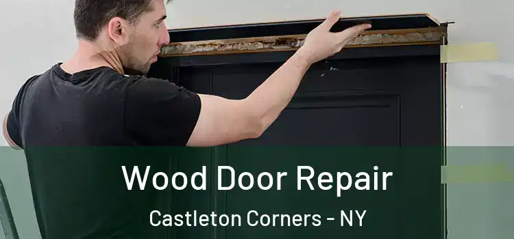  Wood Door Repair Castleton Corners - NY