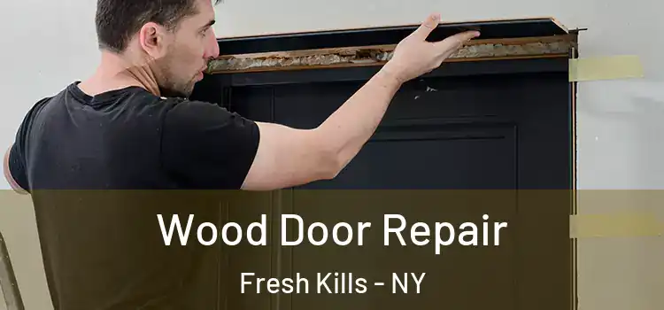 Wood Door Repair Fresh Kills - NY