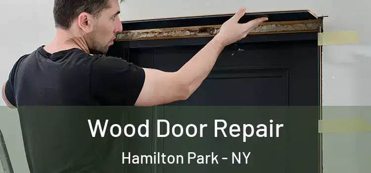  Wood Door Repair Hamilton Park - NY