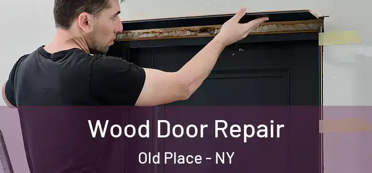  Wood Door Repair Old Place - NY