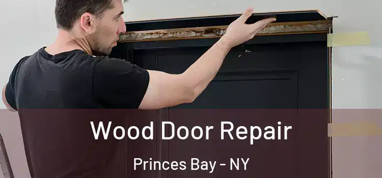  Wood Door Repair Princes Bay - NY