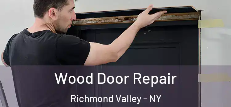  Wood Door Repair Richmond Valley - NY