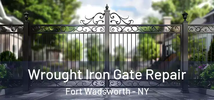 Wrought Iron Gate Repair Fort Wadsworth - NY