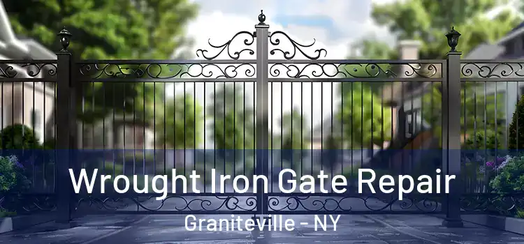 Wrought Iron Gate Repair Graniteville - NY